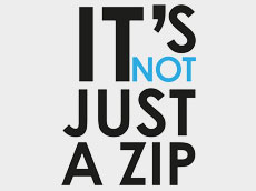  IT'S NOT JUST A ZIP 